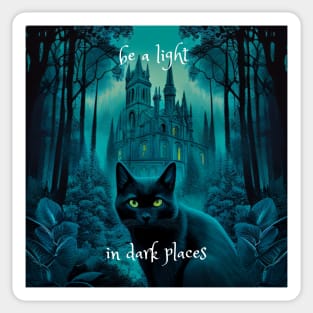 Black cat in front of Gothic cathederal with the quote "be a light in dark places". Sticker